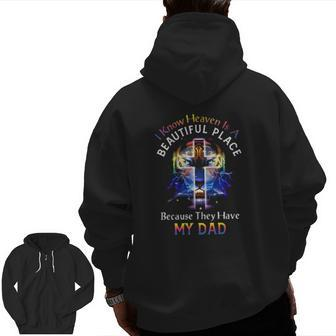 I Know Heaven Is A Beautiful Place Because They Have My Dad Zip Up Hoodie Back Print | Mazezy