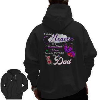 I Know Heaven Is A Beautiful Place Because They Have My Dad Zip Up Hoodie Back Print | Mazezy