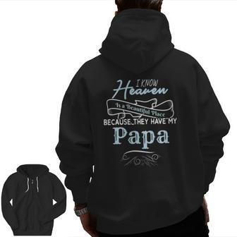 I Know Heaven Is A Beautiful Place Because They Have My Papa Zip Up Hoodie Back Print | Mazezy