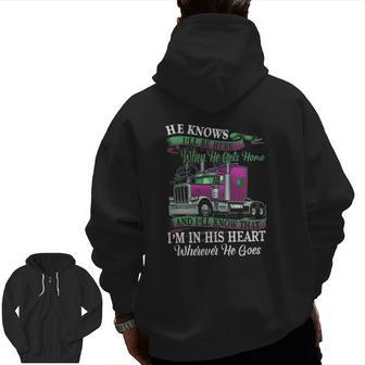 He Knows I'll Be Here When He Gets Home Trucker's Wife Zip Up Hoodie Back Print | Mazezy