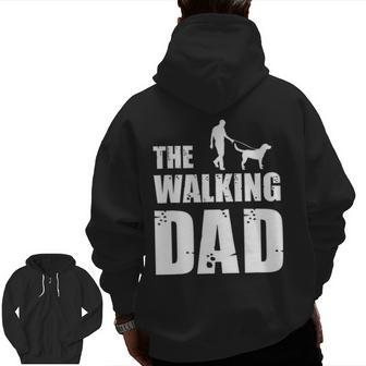Labrador Owner Labs Dog Daddy Animal Lover The Walking Dad Zip Up Hoodie Back Print | Mazezy
