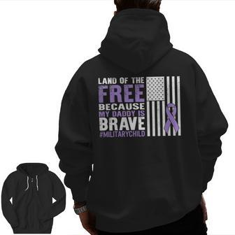 Land Of Free Because My Daddy Is Brave Military Child Month Zip Up Hoodie Back Print | Mazezy