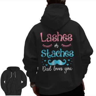 Lashes Or Staches Dad Loves You Gender Reveal Zip Up Hoodie Back Print | Mazezy