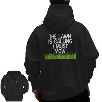 The Lawn Is Calling I Must Mow Yard Work Dad Joke Zip Up Hoodie Back Print | Mazezy