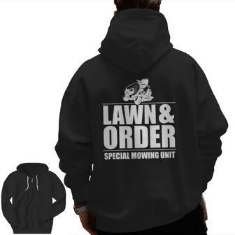 Lawn And Order Special Mowing Unit Dad Father's Day Zip Up Hoodie Back Print | Mazezy