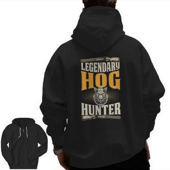Legendary Hog Hunter Best Hunting Dad Zip Up Hoodie Back Print | Mazezy