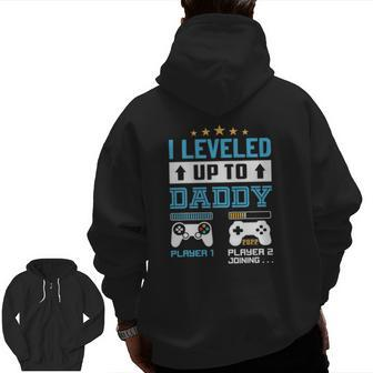 I Leveled Up To Daddy 2022 Soon To Be Dad 2022 Ver2 Zip Up Hoodie Back Print | Mazezy