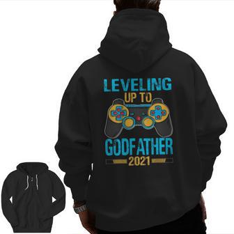 Leveling Up To Godfather 2021 Gamer Zip Up Hoodie Back Print | Mazezy
