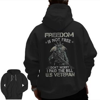 Liberty Freedom Is Not Free Don't Worry I Paid The Bill Us Veteran Zip Up Hoodie Back Print | Mazezy