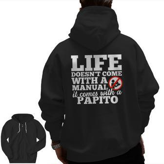 Life Doesn't Come With Manual Comes With Papito Zip Up Hoodie Back Print | Mazezy