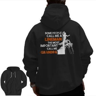 Lineman The Most Important Call Me Grandpa T Zip Up Hoodie Back Print | Mazezy