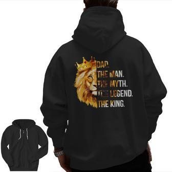 Lion Dad The Man The Myth The Legend King Fathers Day Zip Up Hoodie Back Print | Mazezy