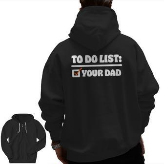 To Do List Your Dad Sarcastic To Do List Zip Up Hoodie Back Print | Mazezy