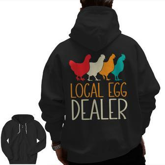 Local Egg Dealer Chicken Lover Farm Farmer Dad Father's Day Zip Up Hoodie Back Print | Mazezy