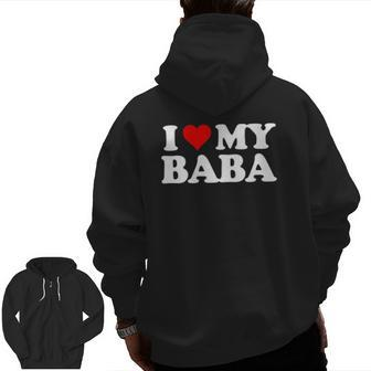 I Love My Baba Heart Fun Tee Father's Day Zip Up Hoodie Back Print | Mazezy