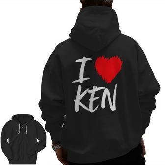 I Love Ken Kenneth Dad Son Husband Boyfriend Grandson Heart Zip Up Hoodie Back Print | Mazezy
