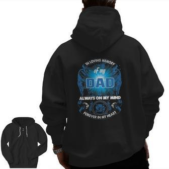 Love Memory Of My Dad Always On My Mind Forever In My Heart Zip Up Hoodie Back Print | Mazezy
