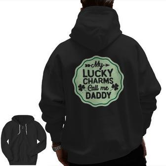My Lucky Charms Call Me Daddy St Patrick's Day Zip Up Hoodie Back Print | Mazezy