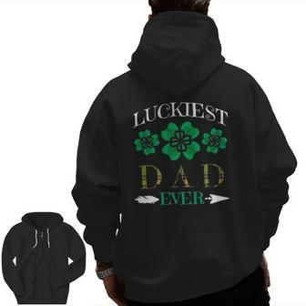 Lucky Dad Luckiest Dad Father On St Patricks Day Zip Up Hoodie Back Print | Mazezy