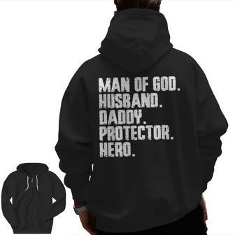 Man Of God Husband Daddy Protector Hero Best Dad Fathers Day Zip Up Hoodie Back Print | Mazezy