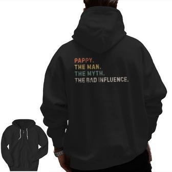 The Man The Myth Bad Influence Pappy Xmas Father's Day Dad Zip Up Hoodie Back Print | Mazezy