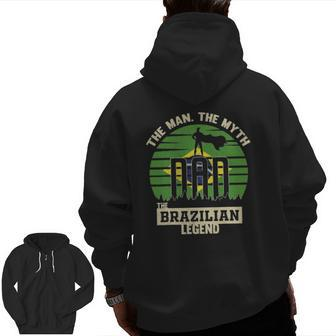 The Man The Myth The Brazilian Legend Dad Zip Up Hoodie Back Print | Mazezy