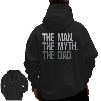 The Man The Myth The Dad Zip Up Hoodie Back Print | Mazezy