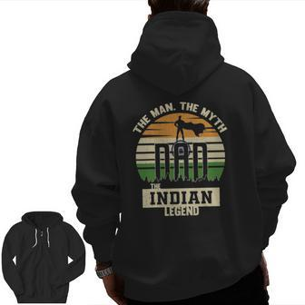 The Man The Myth The Indian Legend Dad Zip Up Hoodie Back Print | Mazezy CA