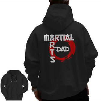 Martial Arts Dad Idea Father's Day Grandpa Zip Up Hoodie Back Print | Mazezy