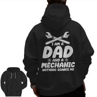 Mechanic Dad Mechanics Fans I'am A Dad And A Mechanic Zip Up Hoodie Back Print | Mazezy