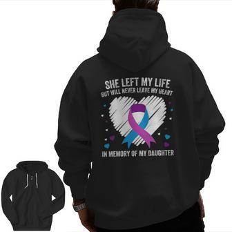 In Memory Of My Loving Daughter Suicide Prevention Awareness Zip Up Hoodie Back Print | Mazezy AU