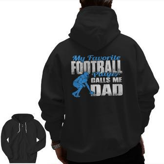 Mens B My Favorite Football Player Calls Me Dad Football Dad Zip Up Hoodie Back Print | Mazezy