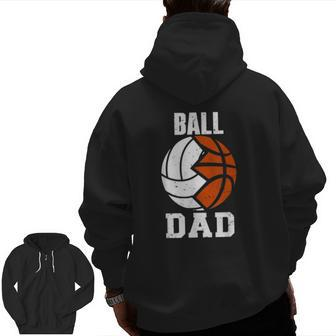 Mens Ball Dad Volleyball Basketball Dad Zip Up Hoodie Back Print | Mazezy