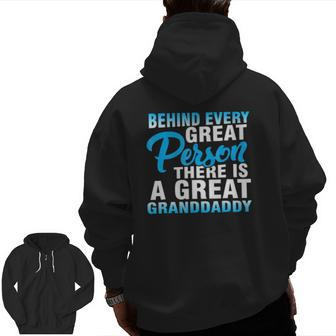 Mens Behind Every Great Person There Is A Great Granddaddy Zip Up Hoodie Back Print | Mazezy