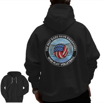 Mens The Best Dads Have Daughters Who Play Volleyball Zip Up Hoodie Back Print | Mazezy