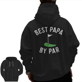 Mens Best Papa By Par Golf Shirt Father's Day Grandpa Zip Up Hoodie Back Print | Mazezy