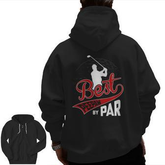 Mens Best Peepaw By Par Golf Lover Sports Fathers Day Zip Up Hoodie Back Print | Mazezy