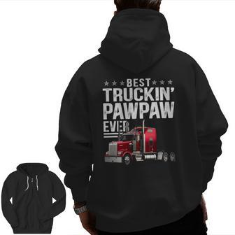 Mens Best Truckin Pawpaw Ever Big Rig Trucker Father's Day Zip Up Hoodie Back Print | Mazezy