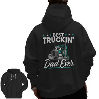 Mens Best Trucking Dad Ever For A Trucker Dad Father's Day Zip Up Hoodie Back Print | Mazezy