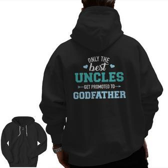 Mens Only Best Uncles Get Promoted To Godfather Zip Up Hoodie Back Print | Mazezy