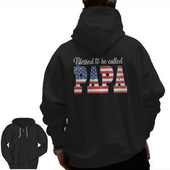 Mens Blessed To Be Called Papa Happy Father's Day American Flag Zip Up Hoodie Back Print | Mazezy