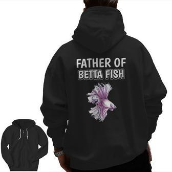 Mens Boys Betta Fish Dad Father's Day Father Of Betta Fish Zip Up Hoodie Back Print | Mazezy