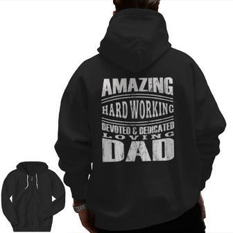 Mens Dad Amazing Hard Working Loving Dad Zip Up Hoodie Back Print | Mazezy