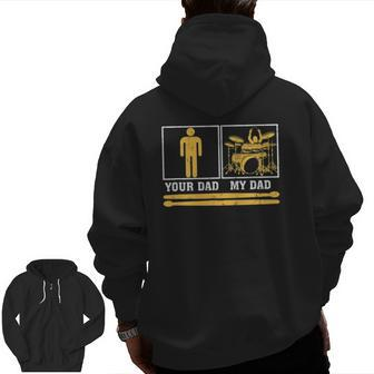 Mens My Dad Is A Drummer Your Dad Not Drum Player Father's Day Zip Up Hoodie Back Print | Mazezy