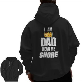 Mens I Am Dad Hear Me Snore Zip Up Hoodie Back Print | Mazezy