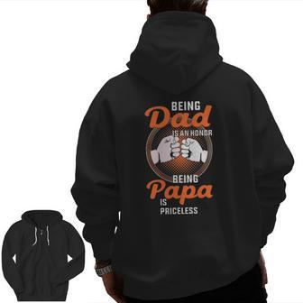 Mens Being Dad Is An Honor Being Papa Is Priceless Zip Up Hoodie Back Print | Mazezy