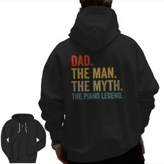 Mens Dad The Man The Myth The Piano Legend Father's Day Zip Up Hoodie Back Print | Mazezy