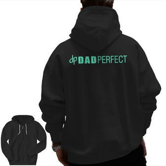 Mens Dad Perfect Fathers Day Shirt Zip Up Hoodie Back Print | Mazezy