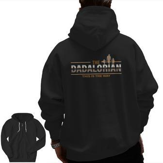 Mens The Dadalorian For Best Dad Fathers Day Zip Up Hoodie Back Print | Mazezy