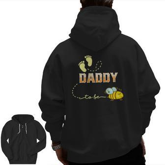 Mens Daddy To Bee Soon To Be Dad For New Daddy Zip Up Hoodie Back Print | Mazezy CA
